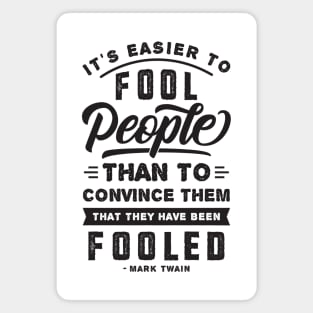 It's Easier To Fool People - Mark Twain Quote Magnet